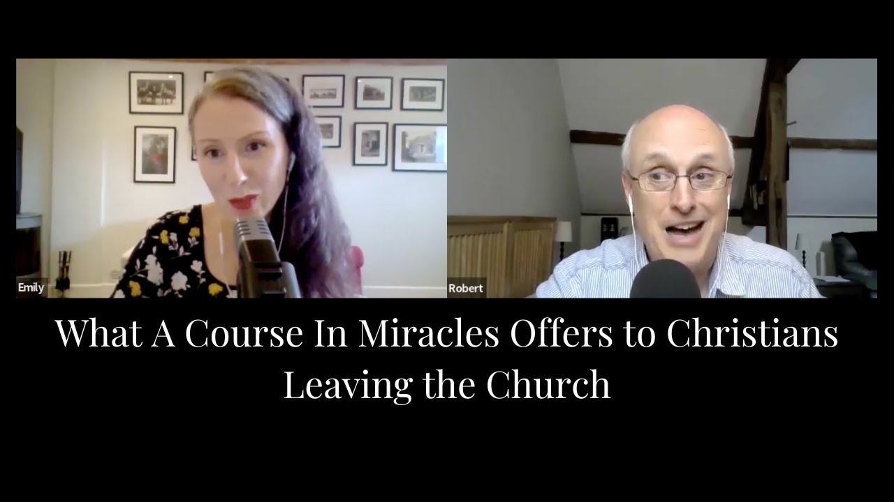 What A Course In Miracles Offers to Christians Leaving the Church - Exploring ACIM Podcast Ep. 62